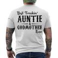 Best Freakin Auntie And Godmother Ever Men's Crewneck Short Sleeve Back Print T-shirt