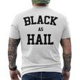 Black As Hail Funny Men's Crewneck Short Sleeve Back Print T-shirt