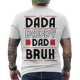 Dada Daddy Dad Bruh Funny Gift For Father Men's Crewneck Short Sleeve Back Print T-shirt