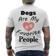 Dogs Are My Favorite People Funny Dogs Quotes Gift For Dogs Lovers Men's Crewneck Short Sleeve Back Print T-shirt