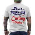 Dont Make Me Use My Curling Voice Men's Crewneck Short Sleeve Back Print T-shirt