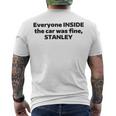 Everyone Inside The Car Was Fine Stanley Men's Crewneck Short Sleeve Back Print T-shirt