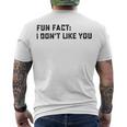 Fun Fact I Dont Like You V2 Men's Crewneck Short Sleeve Back Print T-shirt