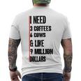 I Need 3 Coffees 6 Cows And Like 9 Million Dollars Men's Crewneck Short Sleeve Back Print T-shirt