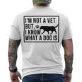 Im Not A Vet But I Know What A Dog Is Transgender Gift Men's Crewneck Short Sleeve Back Print T-shirt