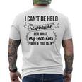 Premium I Cant Be Held Responsible For What My Face Does When You Talk Men's Crewneck Short Sleeve Back Print T-shirt