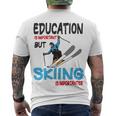 Skier Quote Education Is Important But Skiing Is Importanter Men's Crewneck Short Sleeve Back Print T-shirt