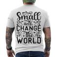 Small Acts Change The World 123 Trending Shirt Men's Crewneck Short Sleeve Back Print T-shirt