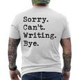 Sorry Cant Writing Author Book Journalist Novelist Men's Back Print T-shirt