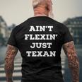 Aint Flexin Just Texan - Proud Texas Men's Back Print T-shirt Gifts for Old Men Aint Flexin Just Texan - Proud Texas Men's Back Print T-shirt Gifts for Old Men