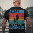 Amazing Like My Daughter Funny Fathers Day Gift Men's Crewneck Short Sleeve Back Print T-shirt Gifts for Old Men
