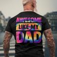 Awesome Like My Dad Matching Fathers Day Family Kids Tie Dye V2 Men's Back Print T-shirt Gifts for Old Men