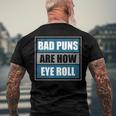 Bad Puns Are How Eye Roll - Father Daddy Dad Joke Men's Back Print T-shirt Gifts for Old Men