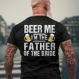 Beer Me Im The Father Of The Bride Men's Back Print T-shirt Gifts for Old Men