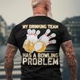 Beer Strike Dad My Drinking Team Has A Problem 116 Bowling Bowler Men's T-shirt Back Print Gifts for Old Men