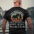 The Best Dads Have Daughters Who Ride Horses Fathers Day Men's T-shirt Back Print Gifts for Old Men