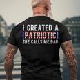 I Created A Patriotic Calls Me Dad 4Th Of July Fathers Day Men's T-shirt Back Print Gifts for Old Men
