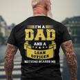 Mens Im A Dad And Loan Officer Nothing Scares Me Bank Men's Back Print T-shirt Gifts for Old Men