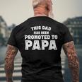 This Dad Has Been Promoted To Papa New Grandpa 2021 Ver2 Men's Back Print T-shirt Gifts for Old Men