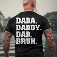 Mens Dada Daddy Dad Bruh From Son Boys Fathers Day V3 Men's T-shirt Back Print Gifts for Old Men