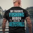 Dedushka Grandpa Fishing My Favorite Fishing Buddy Calls Me Dedushka Men's T-Shirt Back Print Gifts for Old Men