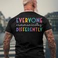 Everyone Communicates Differently Men's Crewneck Short Sleeve Back Print T-shirt Gifts for Old Men