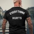 Everything Hurts Workout Gym Men's Crewneck Short Sleeve Back Print T-shirt Gifts for Old Men