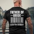 Mens Father Of The Bride Scan For Payment Wedding Dad Men's Back Print T-shirt Gifts for Old Men
