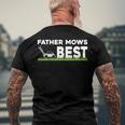 Father Mows Best Fathers Day Lawn Grass Men's Back Print T-shirt Gifts for Old Men