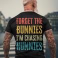 Forget The Bunnies Im Chasing Hunnies Funny Men's Crewneck Short Sleeve Back Print T-shirt Gifts for Old Men