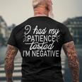 Funny I Had My Patience Tested Im Negative Men's Crewneck Short Sleeve Back Print T-shirt Gifts for Old Men