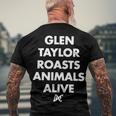 Glen Taylor Roasts Animals Alive Men's Crewneck Short Sleeve Back Print T-shirt Gifts for Old Men