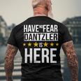 Have No Fear Dantzler Is Here Name Men's Crewneck Short Sleeve Back Print T-shirt Gifts for Old Men