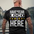 Have No Fear Loco Is Here Name Men's Crewneck Short Sleeve Back Print T-shirt Gifts for Old Men