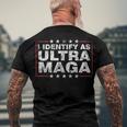 I Identify As Ultra Maga Support Great Maga King 2024 Men's T-shirt Back Print Gifts for Old Men