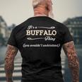 Its A Buffalo Thing You Wouldnt UnderstandShirt Buffalo Shirt Name Buffalo Men's T-Shirt Back Print Gifts for Old Men