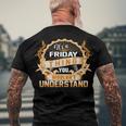 Its A Friday Thing You Wouldnt UnderstandShirt Friday Shirt Name Friday Men's T-Shirt Back Print Gifts for Old Men