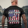 Just Here To Bang 4Th Of July American Flag Fourth Of July Men's Back Print T-shirt Gifts for Old Men