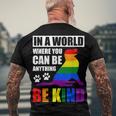 Lgbt Gay Pride In A World Where You Can Be Anything Be Kind V3 Men's T-shirt Back Print Gifts for Old Men