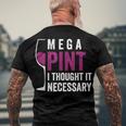 Mega Pint I Thought It Necessary Wine Glass Men's Back Print T-shirt Gifts for Old Men