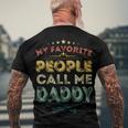 Mens My Favorite People Call Me Daddy Retro Fathers Day Gift Men's Crewneck Short Sleeve Back Print T-shirt Gifts for Old Men