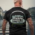 Music Makes It All Better 763 Shirt Men's Crewneck Short Sleeve Back Print T-shirt Gifts for Old Men