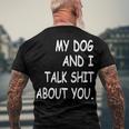 My Dog And I Talk About You Funny For Dogs Lovers 413 Trending Shirt Men's Crewneck Short Sleeve Back Print T-shirt Gifts for Old Men