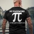 My Password Is The Last 8 Digits Of Pi 94 Trending Shirt Men's Crewneck Short Sleeve Back Print T-shirt Gifts for Old Men