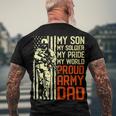 My Son Is Soldier Proud Military Dad 714 Shirt Men's Crewneck Short Sleeve Back Print T-shirt Gifts for Old Men