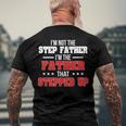 Im Not The Stepfather Im The Father That Stepped Up Dad Men's Back Print T-shirt Gifts for Old Men
