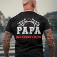 Papa Birthday Crew Race Car Racing Car Driver Dad Daddy Men's T-shirt Back Print Gifts for Old Men