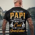 Papi Grandpa Im Called Papi Because Im Too Cool To Be Called Grandfather Men's T-Shirt Back Print Gifts for Old Men