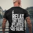 Relax The Bass Player Is Herebass Player Funny Gift Bass Guitar Men's Crewneck Short Sleeve Back Print T-shirt Gifts for Old Men