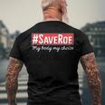 Saveroe Hashtag Save Roe Vs Wade Feminist Choice Protest Men's Back Print T-shirt Gifts for Old Men